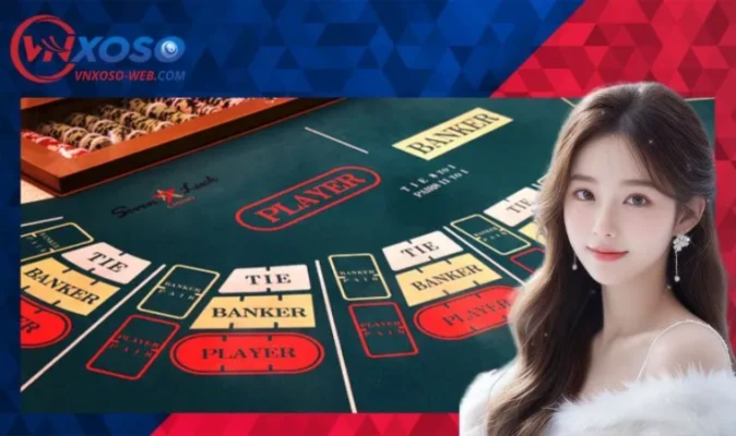 Hé lộ chiến thuật chơi Baccarat VNXOSO