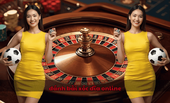 Đánh bài xóc đĩa online