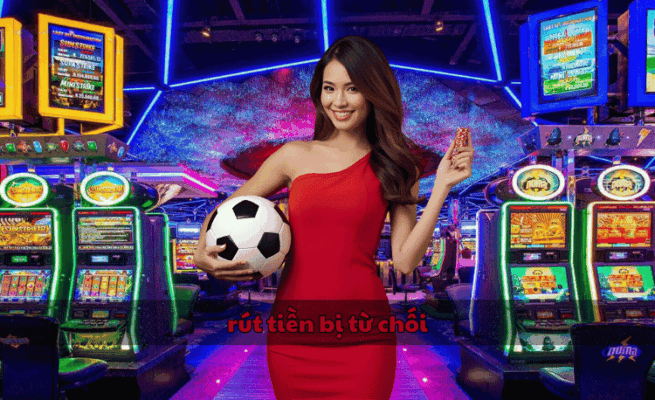rút tiền bị từ chối