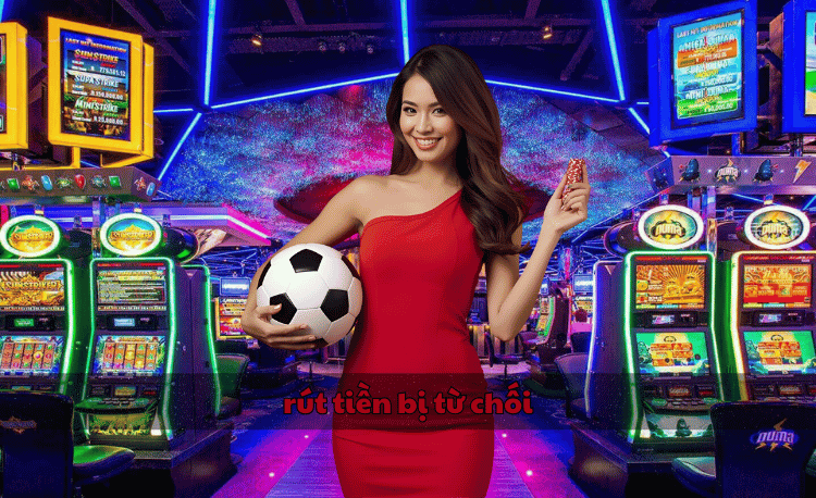 rút tiền bị từ chối
